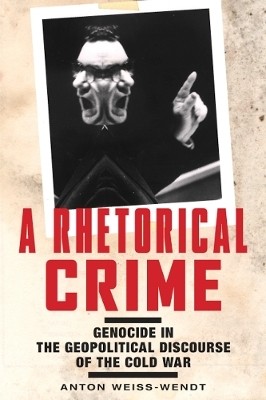 A Rhetorical Crime(English, Hardcover, Weiss-Wendt Anton)