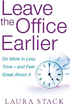 Leave The Office Earlier(English, Paperback, Stack Laura)