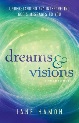 Dreams and Visions - Understanding and Interpreting God`s Messages to You(English, Paperback, Hamon Jane)