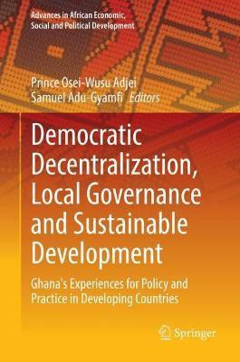 Democratic Decentralization, Local Governance and Sustainable Development(English, Hardcover, unknown)