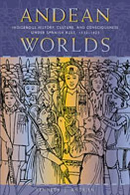 Andean Worlds(English, Paperback, Andrien Kenneth J.)