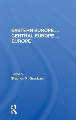 Eastern Europe . . . Central Europe . . . Europe(English, Paperback, Graubard Stephen R)