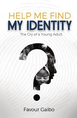 Help Me Find My Identity(English, Paperback, Gaibo Favour)