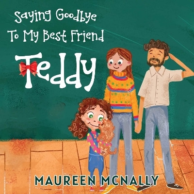 Saying Goodbye To My Best Friend Teddy(English, Paperback, McNally Maureen)