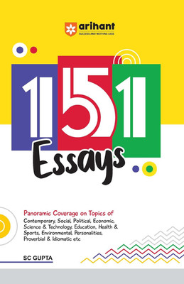 Arihant 151 Essays Almost all Current Topics | Topics are Classified in Different Categories | Use of simple and standard language | Important Quotations | latest data and facts(Paperback, SC Gupta) Arihant 151 Essays Almost all Current Topics | Topics are Classified in Different Categories | Use of simple and standard language | Important Quotations | latest data and facts(Paperback, SC Gupta)