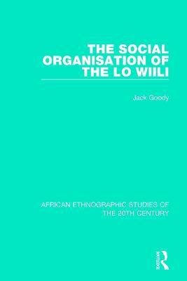 The Social Organisation of the Lo Wiili(English, Paperback, Goody Jack)