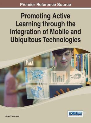 Promoting Active Learning through the Integration of Mobile and Ubiquitous Technologies(English, Hardcover, unknown)