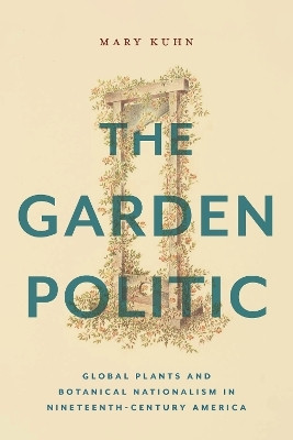 The Garden Politic(English, Hardcover, Kuhn Mary)