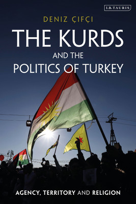 The Kurds and the Politics of Turkey(English, Paperback, Cifci Deniz)