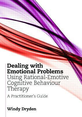 Dealing with Emotional Problems Using Rational-Emotive Cognitive Behaviour Therapy(English, Paperback, Dryden Windy)