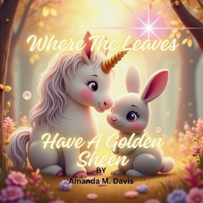 Where The Leaves Have A Golden Sheen(English, Paperback, Davis Amanda M)