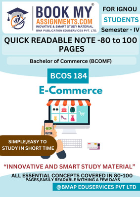 BCOS 184 E-Commerce IGNOU BCOMF Study Material | Quick Revision Notes | 130–150 Pages on 80 GSM Paper | Solved Past Papers and Key Concepts for Exam Success(Paperback, BMA Publication)