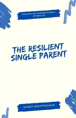 The Resilient Single Parent(English, Paperback, Nightingale Avery)