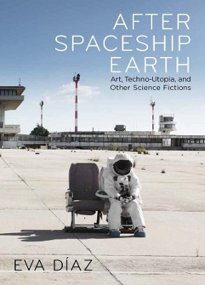 After Spaceship Earth(English, Hardcover, Diaz Eva)
