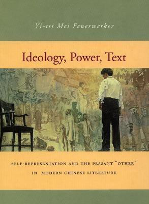 Ideology, Power, Text(English, Hardcover, Feuerwerker Yi-tsi Mei)