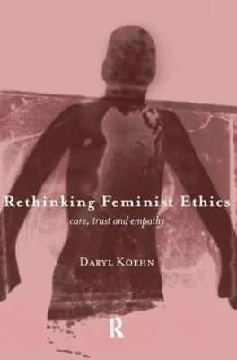 Rethinking Feminist Ethics(English, Paperback, Koehn Daryl)