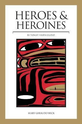 Heroes and Heroines(English, Paperback, Beck Mary Giraudo)