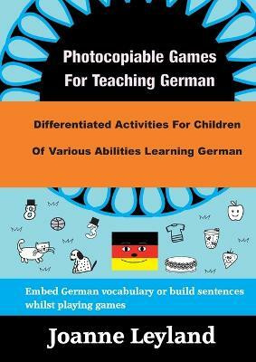 Photocopiable Games For Teaching German(German, Paperback, Leyland Joanne)
