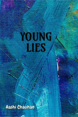 YOUNG LIES(English, Paperback, Aashi Chauhan)