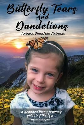 Butterfly Tears and Dandelions(English, Paperback, Skinner Colleen Fountain)