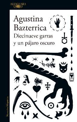 Diecinueve garras y un pajaro oscuro / Nineteen Claws and a Black Bird: Stories(Spanish, Paperback, Bazterrica Agustina)