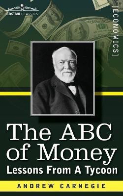 The ABC of Money(English, Paperback, Carnegie Andrew)