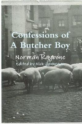 Confessions of a Butcher Boy(English, Paperback, Raybone Norman)