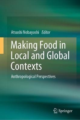 Making Food in Local and Global Contexts(English, Hardcover, unknown)