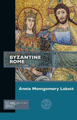 Byzantine Rome(English, Electronic book text, Labatt Annie Montgomery)