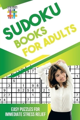 Sudoku Books for Adults Easy Puzzles for Immediate Stress Relief(English, Paperback, Senor Sudoku)