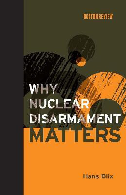 Why Nuclear Disarmament Matters(English, Hardcover, Blix Hans)