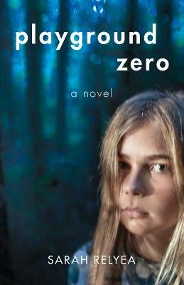 Playground Zero(English, Paperback, Relyea Sarah)