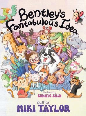 Bentley's Fantabulous Idea(English, Hardcover, Taylor Miki)