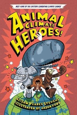 Animal Climate Heroes(English, Hardcover, Stevens Alison Pearce)