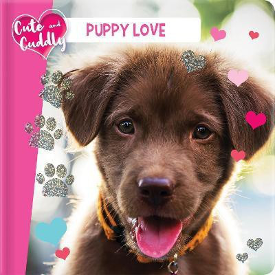 Cute and Cuddly: Puppy Love(English, Board book, unknown)