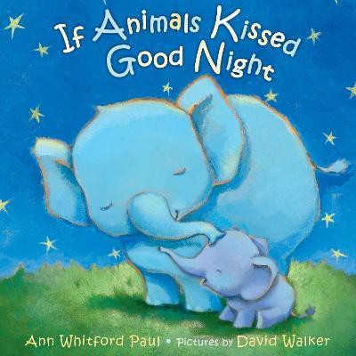 If Animals Kissed Good Night(English, Board book, Paul Ann Whitford)