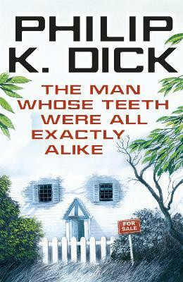 The Man Whose Teeth Were All Exactly Alike(English, Paperback, Dick Philip K)