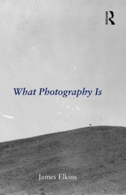 What Photography Is(English, Paperback, Elkins James)