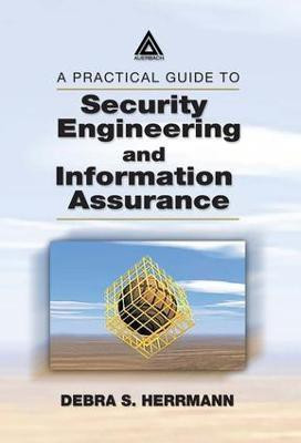 A Practical Guide to Security Engineering and Information Assurance(English, Electronic book text, Herrmann Debra S.)