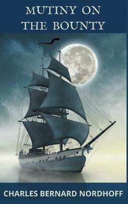 Mutiny on the Bounty(English, Paperback, Nordhoff Charles Bernard)