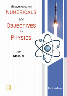 Comprehensive Numericals And Objectives In Physics–XI(Paperback, Dr. S. MALHOTRA)