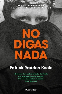 No digas nada / Say Nothing(Spanish, Paperback, RADDEN KEEFE PATRICK)