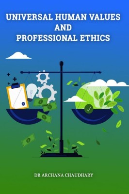 UNIVERSAL HUMAN VALUES AND PROFESSIONAL ETHICS(Paperback, Dr. Archana Chaudhary)