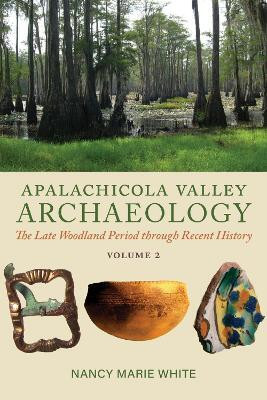 Apalachicola Valley Archaeology(English, Hardcover, White Nancy Marie)