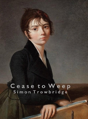 Cease to Weep(English, Hardcover, Trowbridge Simon)
