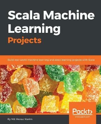 Scala Machine Learning Projects(English, Electronic book text, Karim Md. Rezaul)