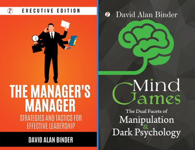 The Manager's Manager: Strategies and Tactics for Effective Leadership + Mind Games : The Dual Facets of Manipulation and Dark Psychology combo set of 2 Books(Paperback, David Alan Binder)