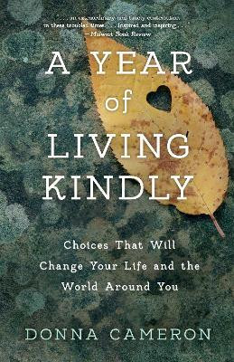 A Year of Living Kindly(English, Paperback, Cameron Donna)