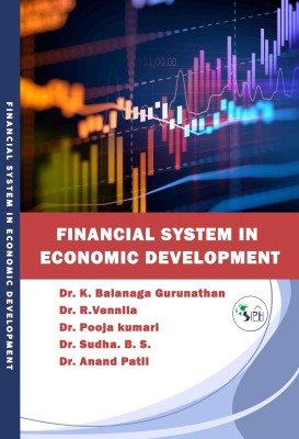 Financial system in Economic development(Paperback, Dr. K. Balanaga Gurunathan, Dr. R.Vennila, Dr. Pooja kumari, Dr. Sudha. B. S, Dr. Anand Patil.)