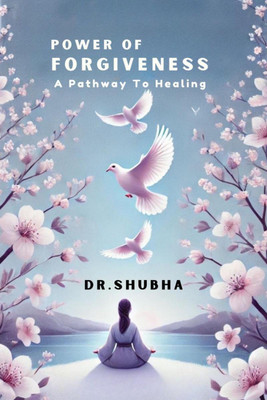 Power of Forgiveness(English, Paperback, Dr. Shubha)